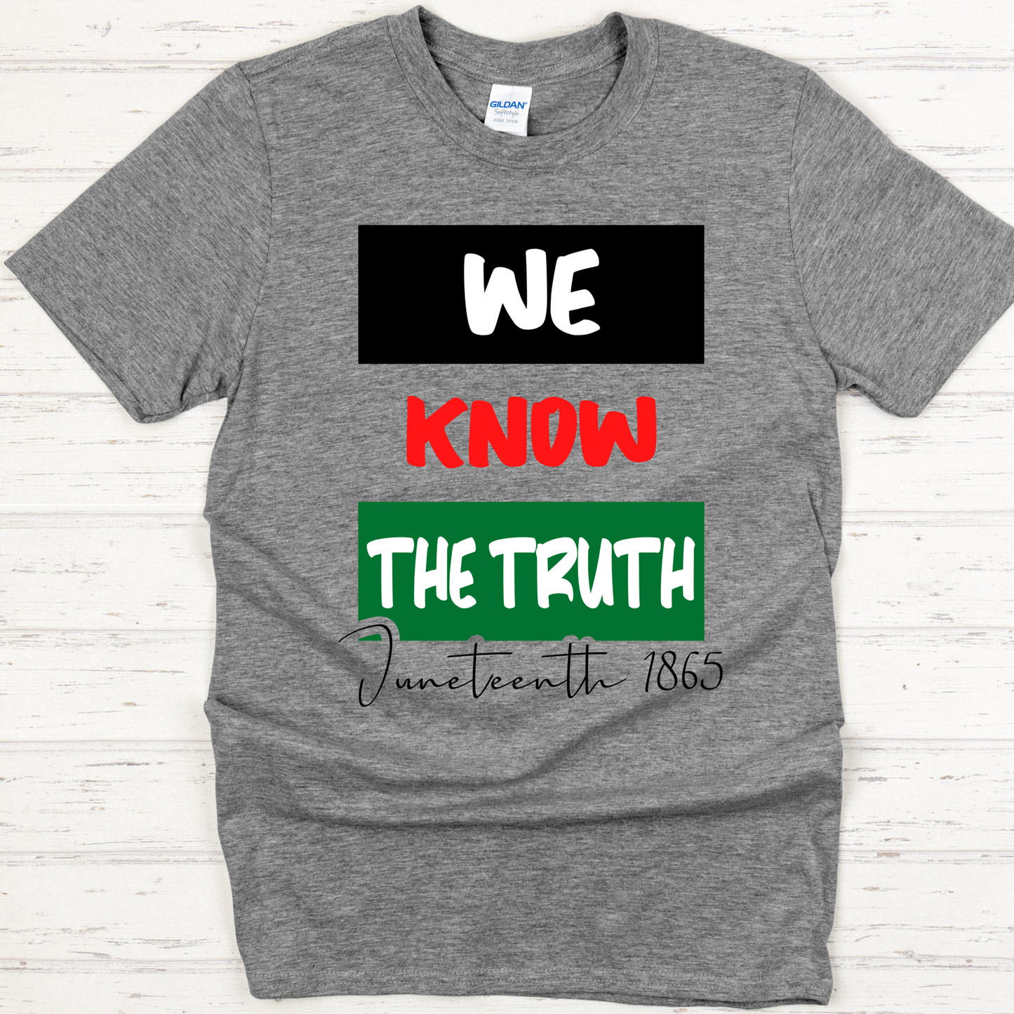 We Know The Truth Juneteenth