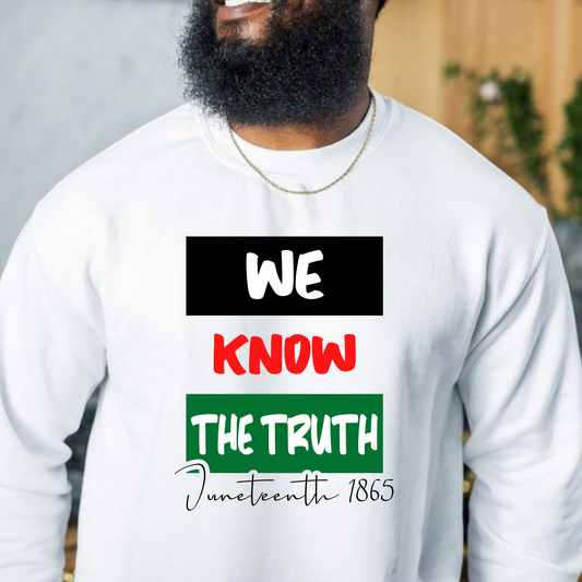 We Know The Truth Juneteenth